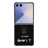 dont quit FE0544 Samsung Galaxy Flip 7 5G Case