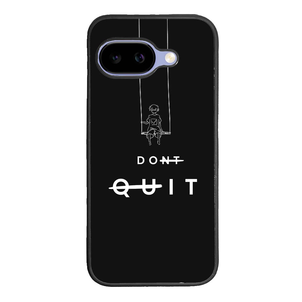 dont quit Google Pixel 10A Case FE0216