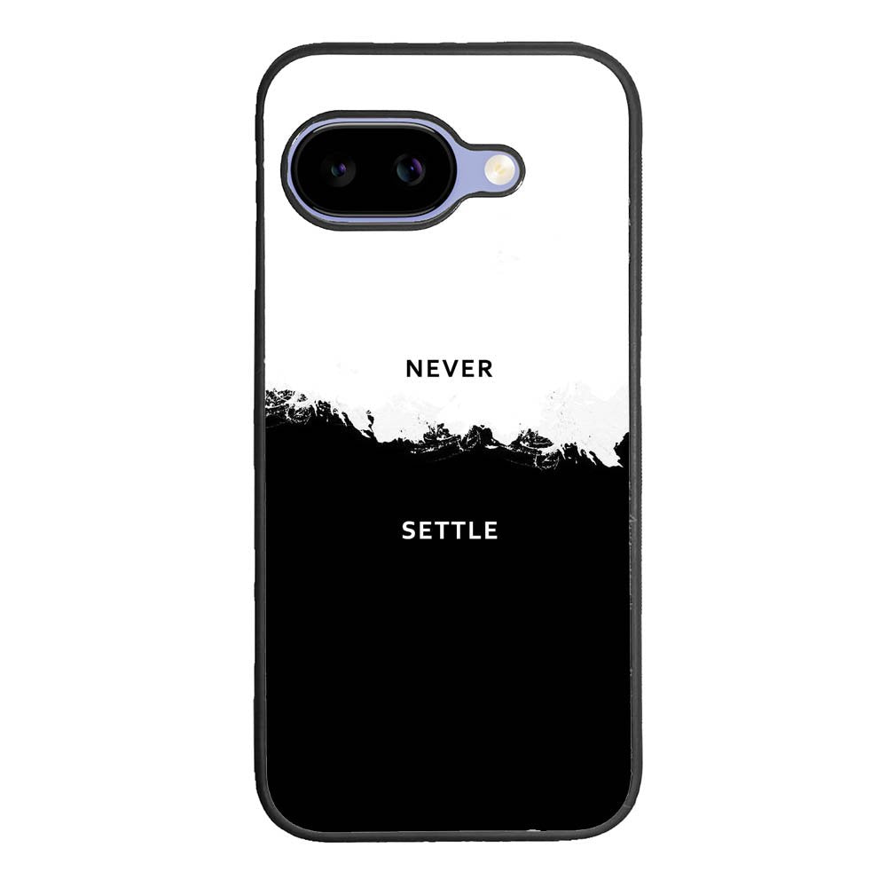 NEVER SETTLE Google Pixel 10A Case FE0464