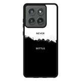 NEVER SETTLE Motorola Moto Edge 2025 Case FE0464