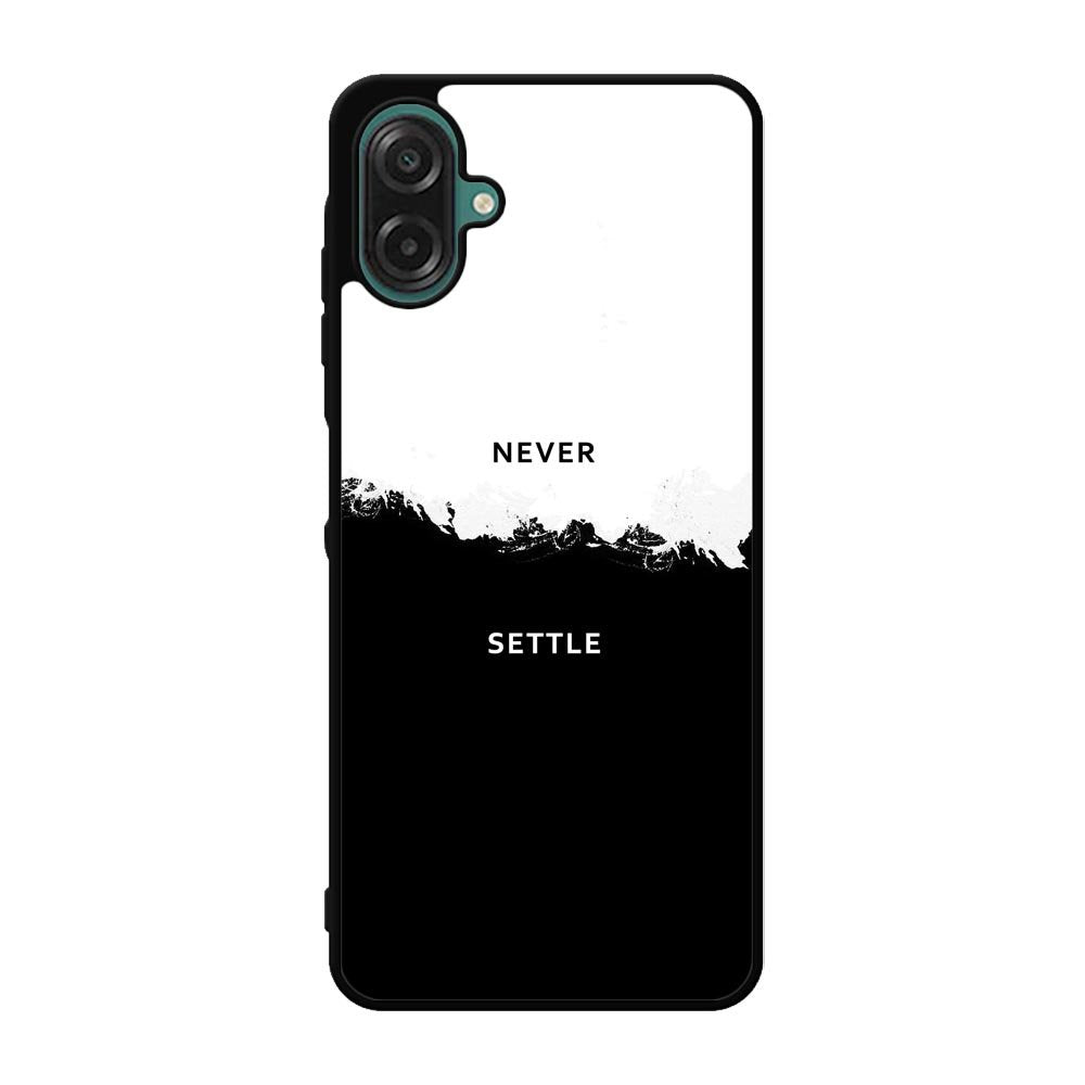 NEVER SETTLE Samsung Galaxy A07 Case FE0464