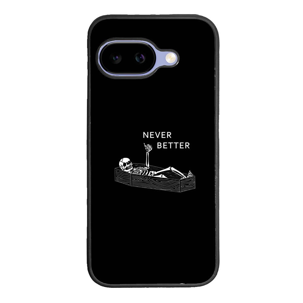 Never Better Alone Google Pixel 10A Case FE0463
