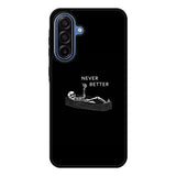 Never Better Alone Samsung Galaxy A17 Case FE0463