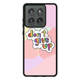 Dont give up Motorola Moto Edge 2025 Case FE0214