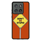 Dont be stupid Motorola Moto Edge 2025 Case FE0213