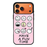 Have a fun time iPhone 17 Pro Max Case FE0345