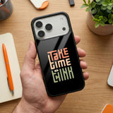 Take Time To Think Protective Case Compatible with iPhone, Samsung & Google Pixel YW0126