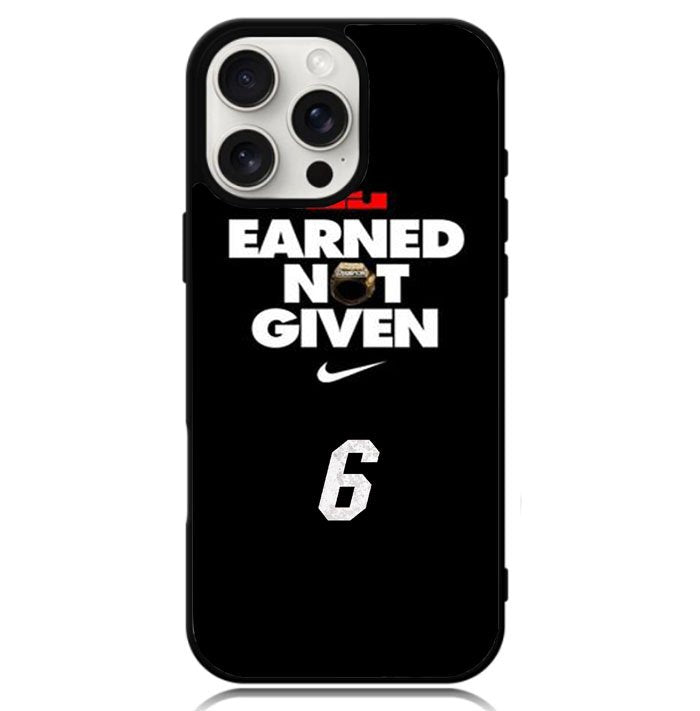 Lebron James Earned Not Given Case iPhone 16 Pro BC1697