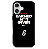 Lebron James Earned Not Given Case iPhone 16 BC1697