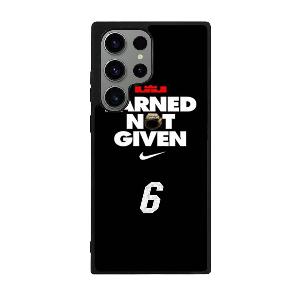 Lebron James Earned Not Given Case Samsung Galaxy S25 Ultra 5G BC1697