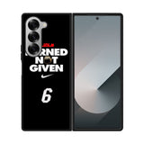 Lebron James Earned Not Given Case Samsung Galaxy Z Fold 6 5G BC1697