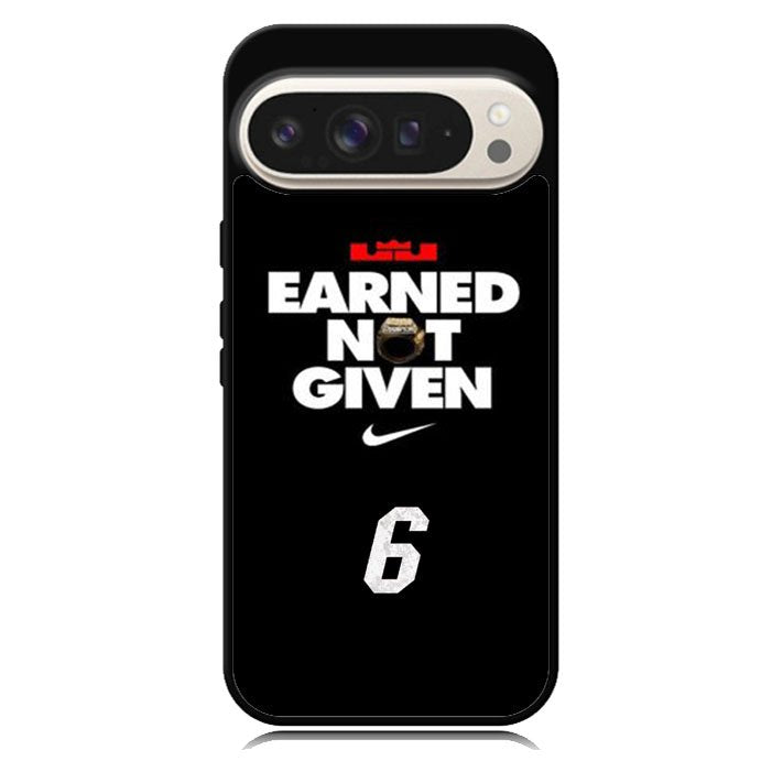 Lebron James Earned Not Given Google Pixel 10 | Google Pixel 10 Pro Case BC1697