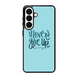 Never Give Up X00226 Samsung Galaxy S26 Case