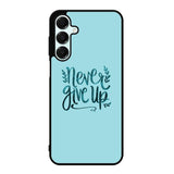 Never Give Up X00226 Samsung Galaxy A35 5G Case