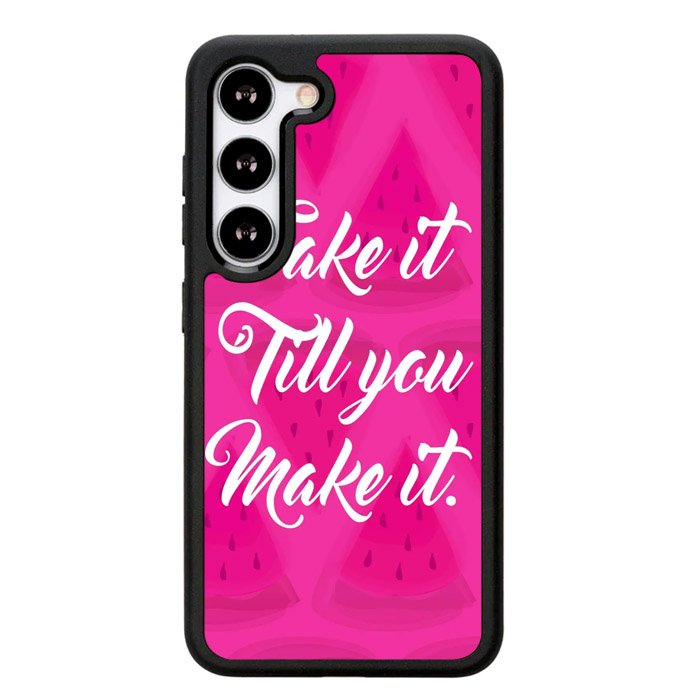 Fake it, Till You Make It X00338 Samsung Galaxy S25 Plus 5G , Samsung Galaxy S25+ 5G Case
