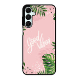 Good Vibes X00339 Samsung Galaxy A56 5G Case