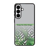 enjoy the little things X00396 Samsung Galaxy S26 Case