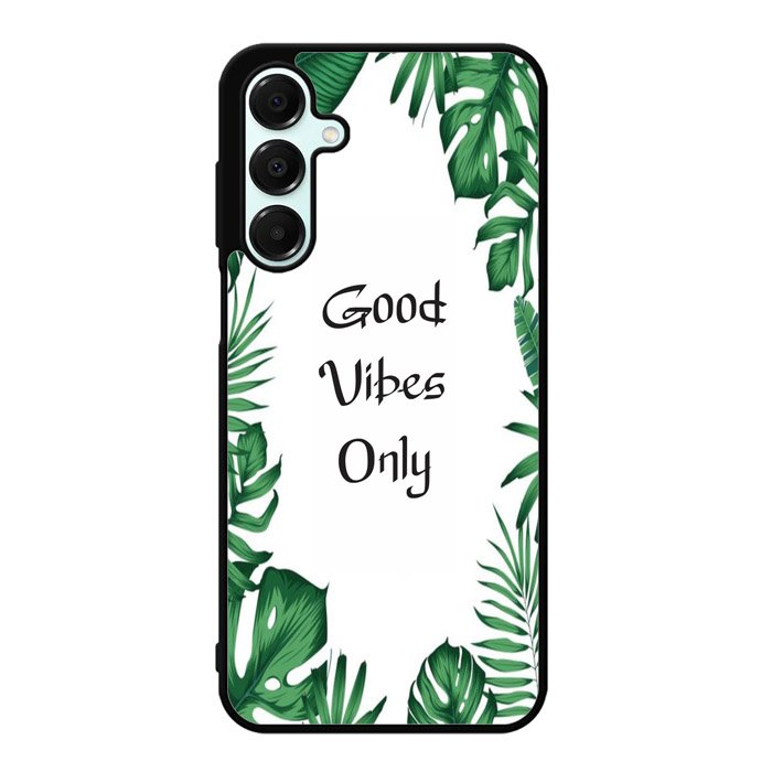 Good vibes only X00455 Samsung Galaxy A15 5G Case
