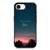 There is no fear in love X00830 iPhone 16e Case