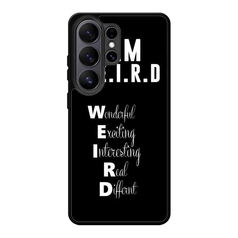 Im Weird Quote X02226 Samsung Galaxy S26 Ultra Case
