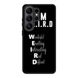 Im Weird Quote X02226 Samsung Galaxy S26 Ultra Case