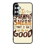 Harry Potter quote I Solemnly Swear That I Am Up To No Good X1072 Samsung Galaxy A56 5G Case