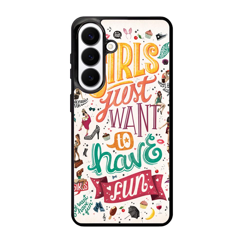 Girls Just Want To Have Fun X1138 Samsung Galaxy S26 Plus Case