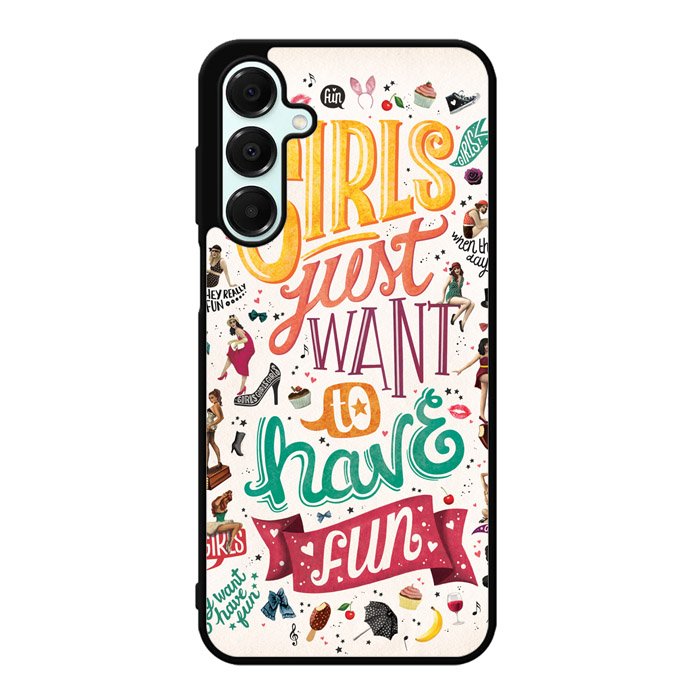 Girls Just Want To Have Fun X1138 Samsung Galaxy A36 5G Case