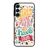 Girls Just Want To Have Fun X1138 Samsung Galaxy A56 5G Case