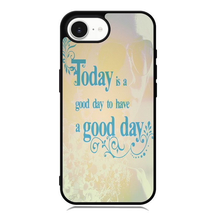 Good Day To Have a Good Day X1169 iPhone 16e Case