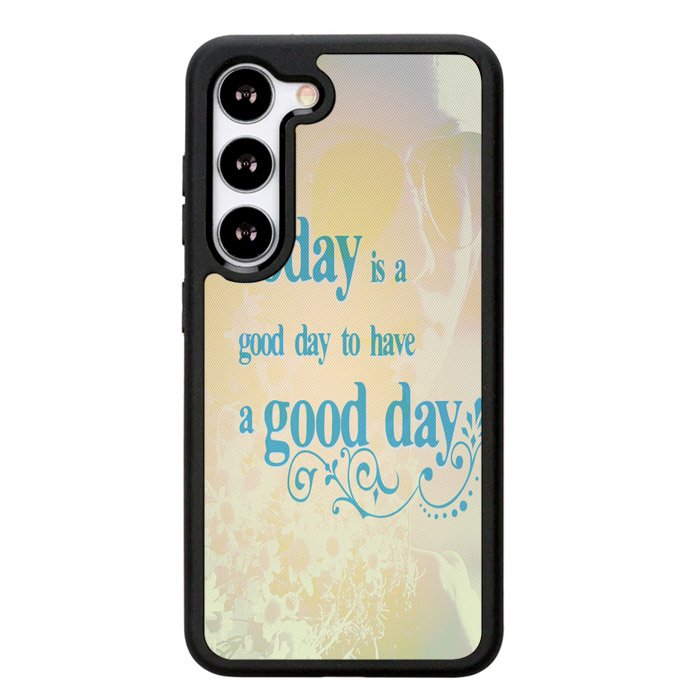 Good Day To Have a Good Day X1169 Samsung Galaxy S25 Plus 5G , Samsung Galaxy S25+ 5G Case