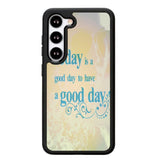 Good Day To Have a Good Day X1169 Samsung Galaxy S25 Plus 5G , Samsung Galaxy S25+ 5G Case