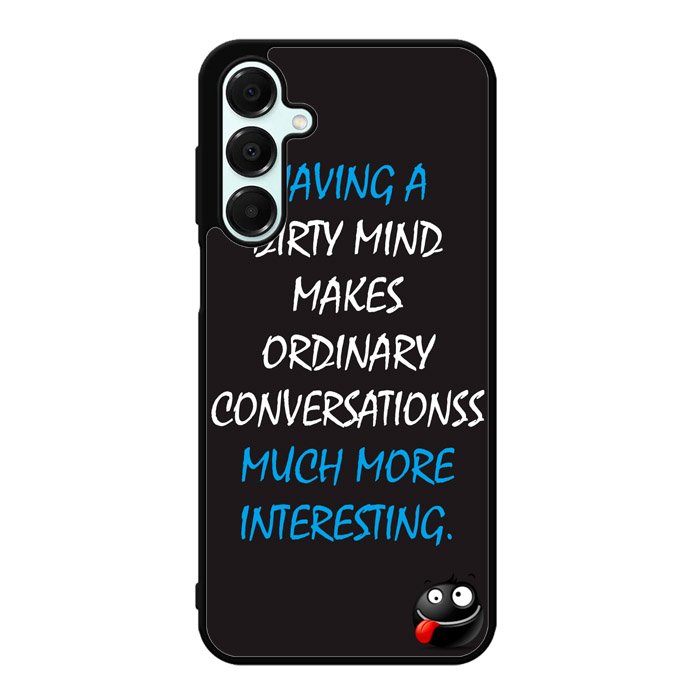 having a dirty mind quotes X3631 Samsung Galaxy A26 5G Case