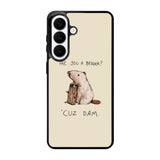 Are You a Beaver Cuz Dam Samsung Galaxy S26 Case BC0150