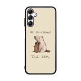 Are You a Beaver Cuz Dam Case Samsung Galaxy A15 BC0150