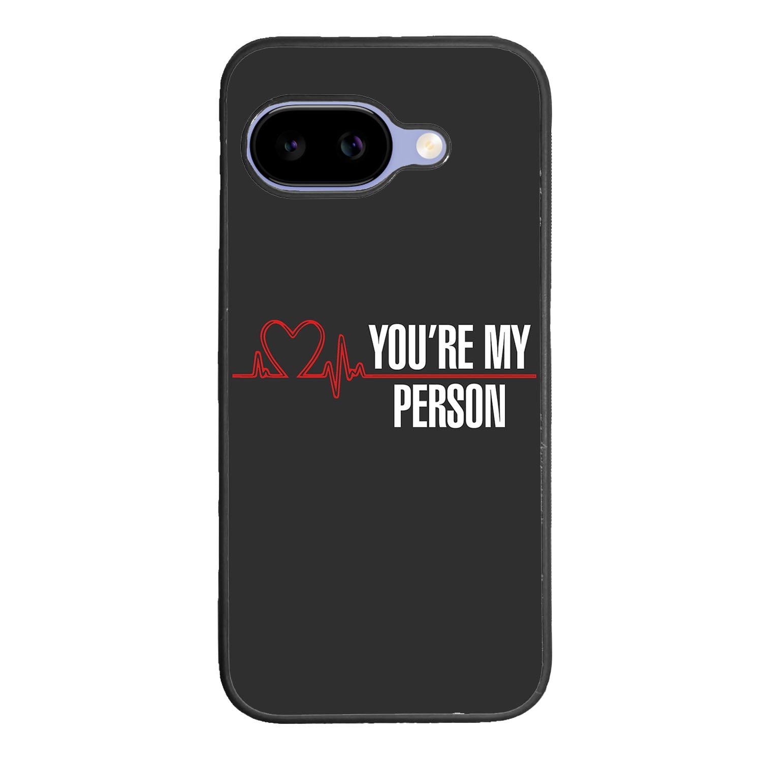 You're My Person Case Google Pixel 9A BC0317