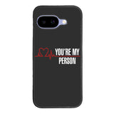 You're My Person Case Google Pixel 9A BC0317