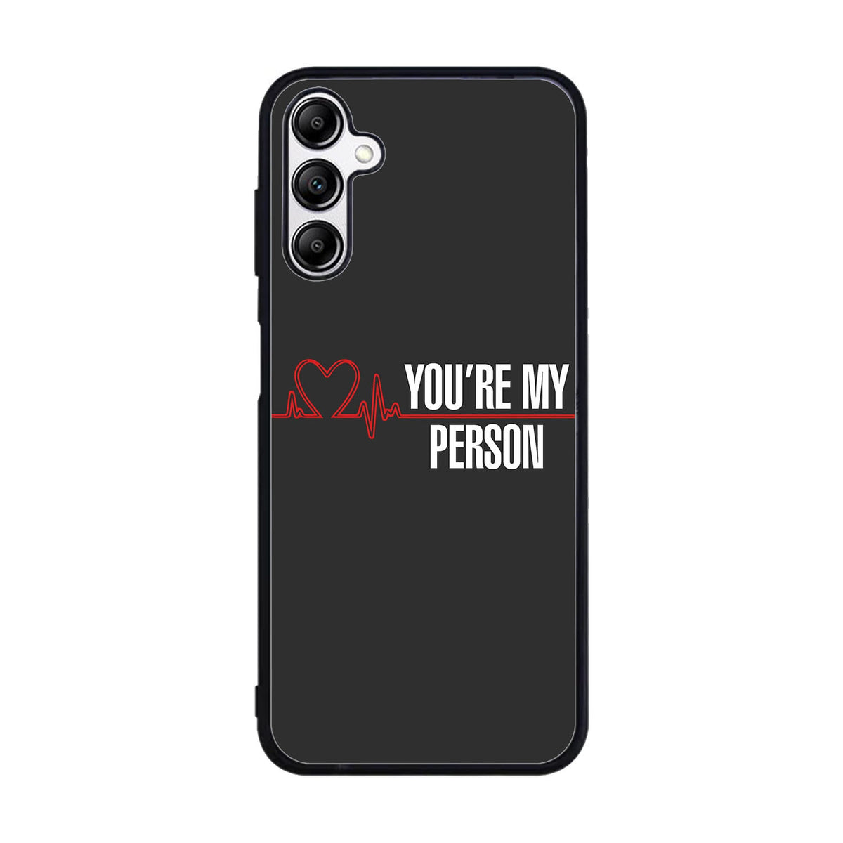 You're My Person Case Samsung Galaxy A15 BC0317