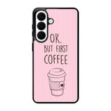 Ok but first coffee X5720 Samsung Galaxy S26 Case
