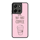 Ok but first coffee X5720 Motorola Moto G 5G 2025 Case