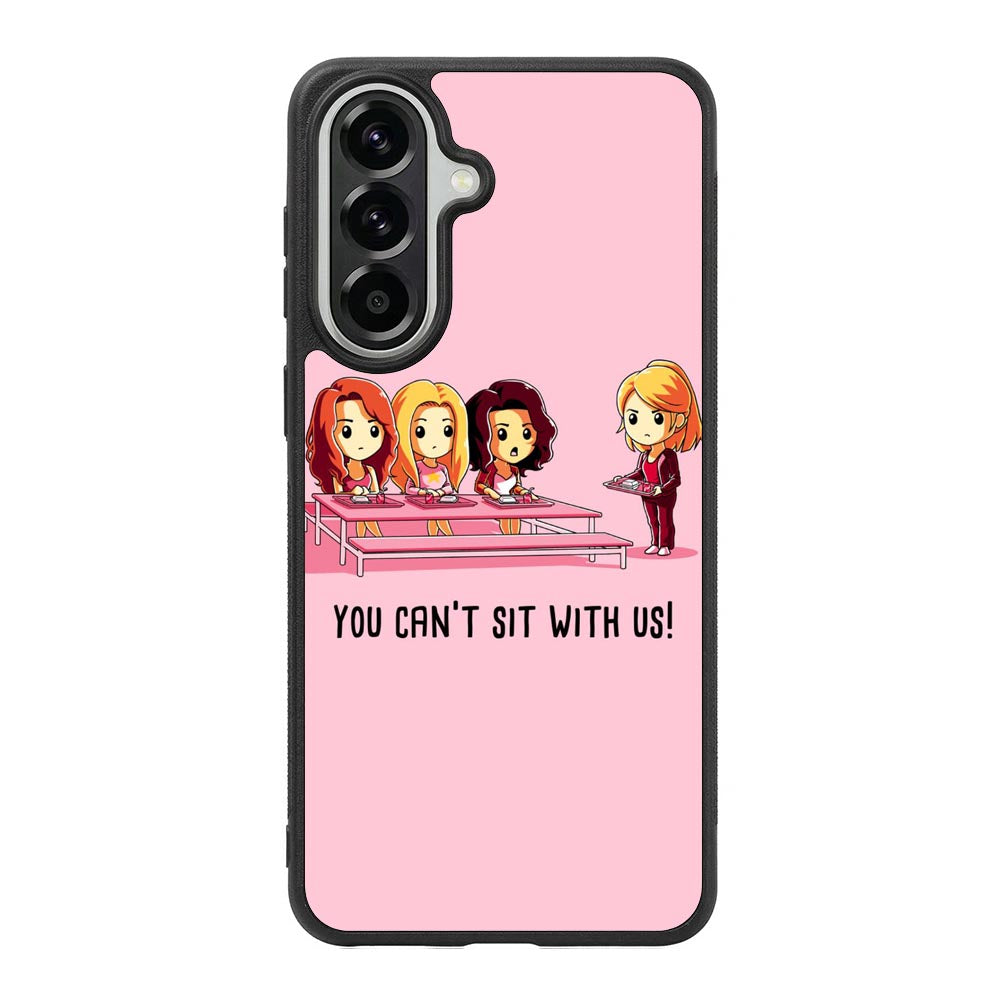 You Cant Sit With Us X5733 Samsung Galaxy A57 Case