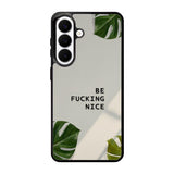 Be Fucking Nice Samsung Galaxy S26 Case FE0062