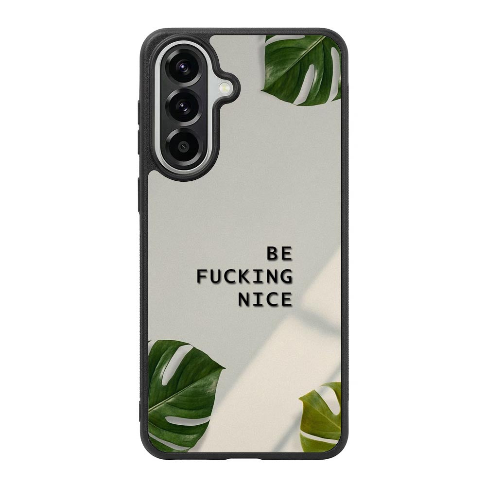 Be Fucking Nice Samsung Galaxy A57 Case FE0062