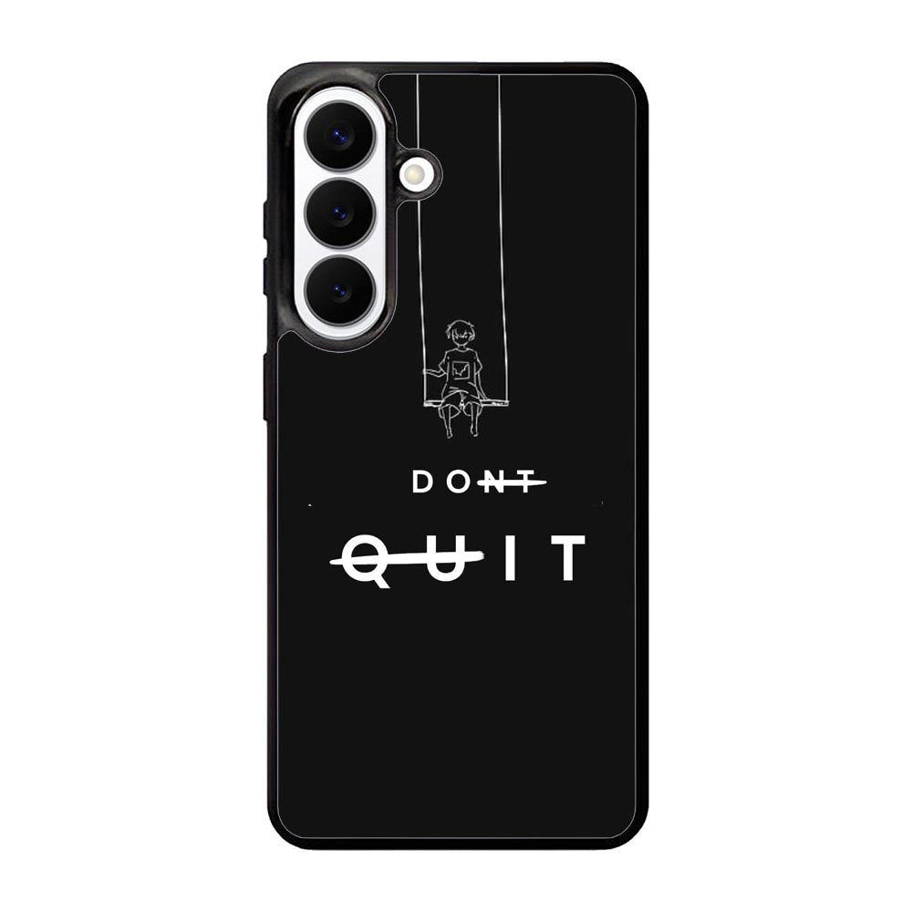 dont quit Samsung Galaxy S26 Case FE0216