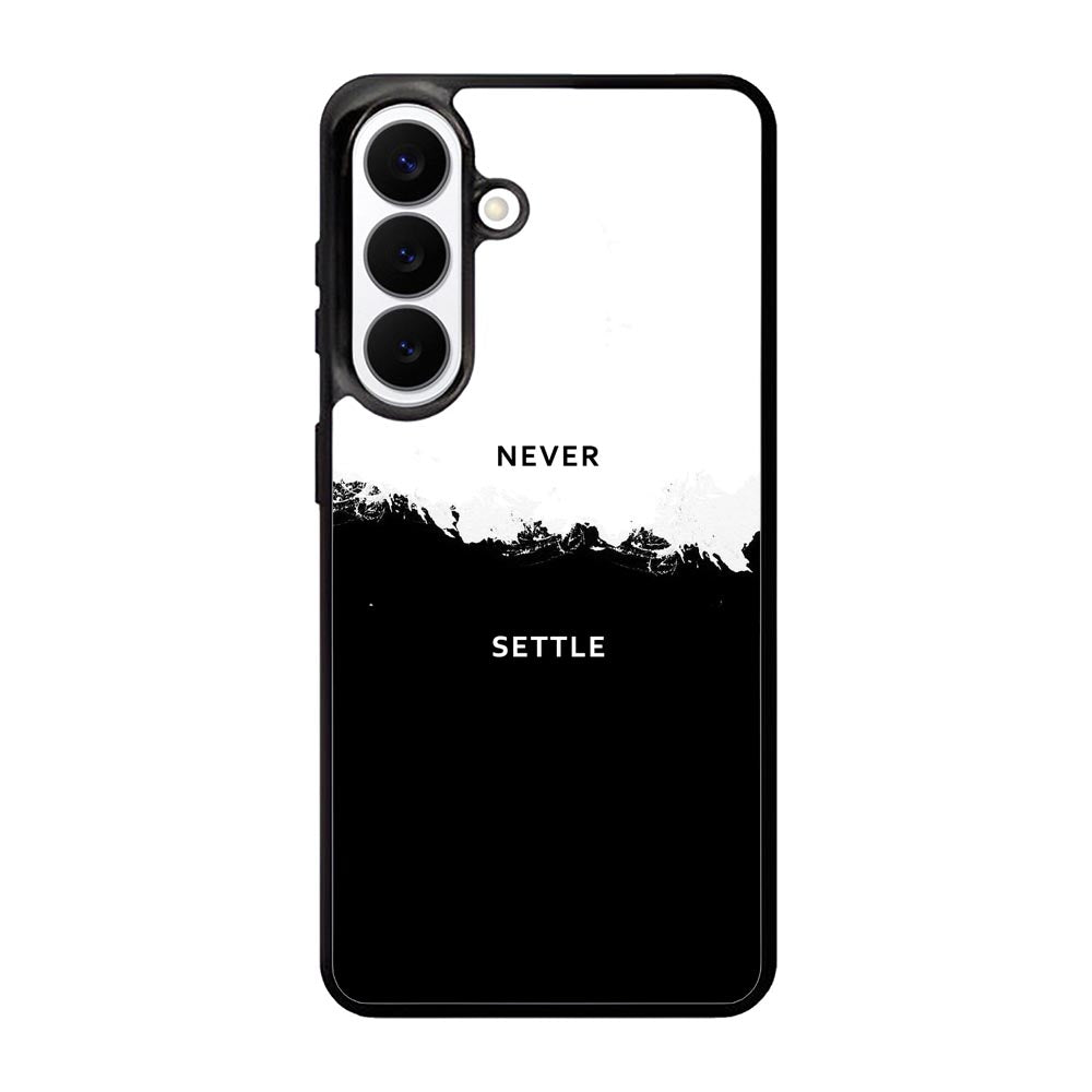NEVER SETTLE Samsung Galaxy S26 Plus Case FE0464