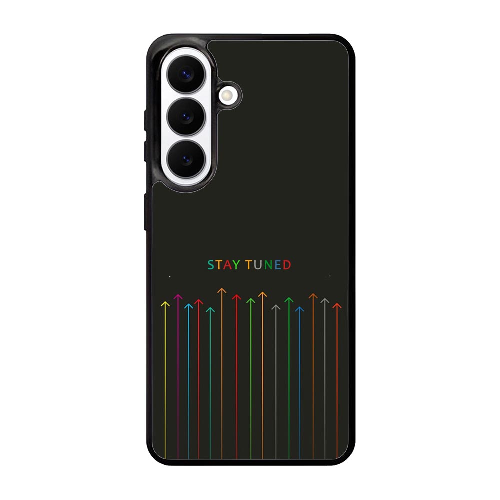 stay tuned Samsung Galaxy S26 Case FE0594