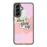 Dont give up Samsung Galaxy A57 Case FE0214