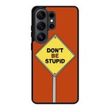 Dont be stupid Samsung Galaxy S26 Ultra Case FE0213