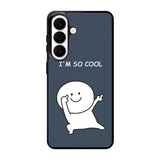 Im so cool Samsung Galaxy S26 Plus Case FE0371
