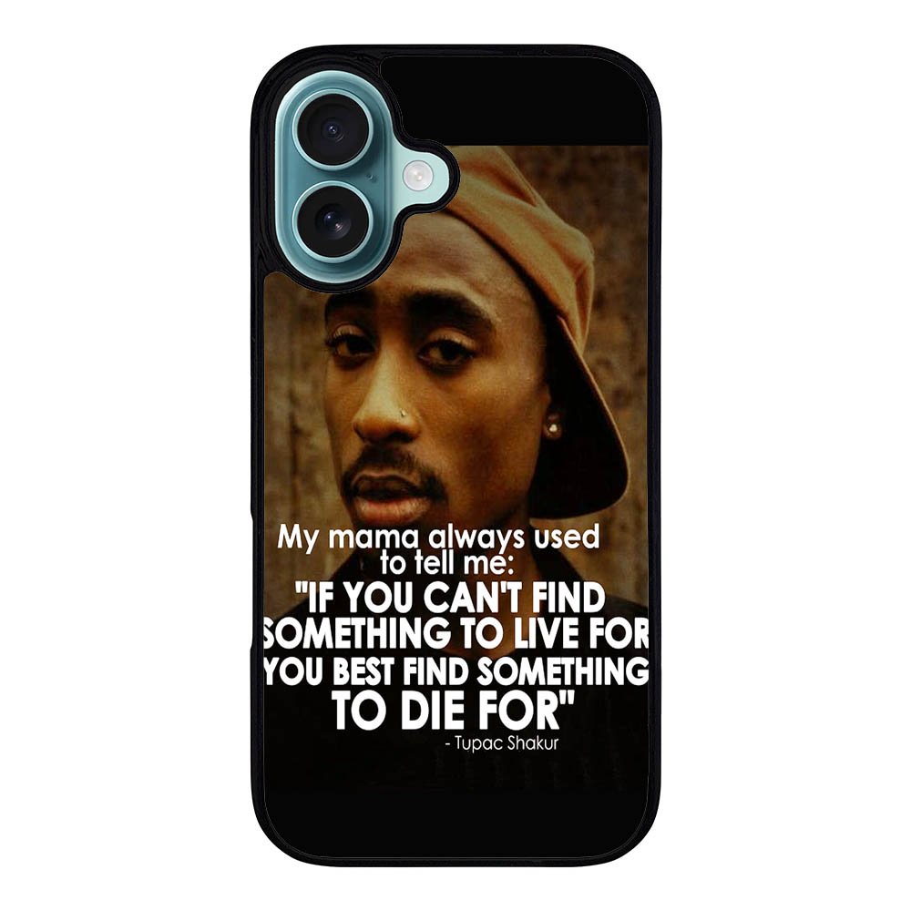 Tupac Quote Case iPhone 16 Plus BC2954